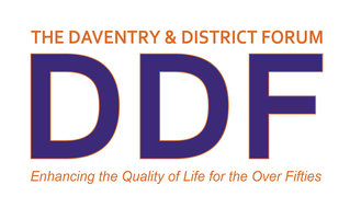 The Daventry & District Forum - Enhancing the Quality of Life for the Over Fifties